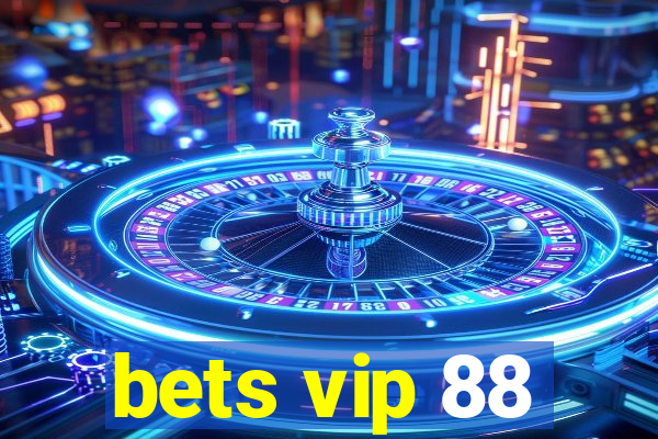 bets vip 88